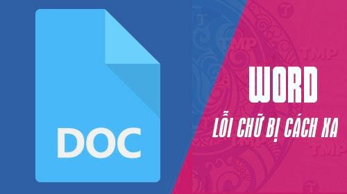 [TaiMienPhi.Vn] Cách sửa lỗi chữ bị cách xa trong Word 2016, 2003, 2013, 2007, 2010