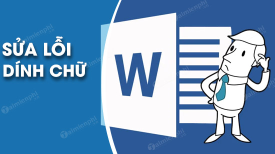 [TaiMienPhi.Vn] Cách sửa lỗi dính chữ trong Word 2007, 2003, 2013, 2010, 2016, 2019, K