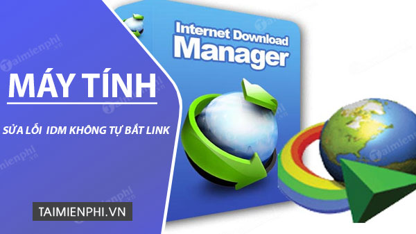 [TaiMienPhi.Vn] Sửa lỗi IDM không tự động bắt link tải nhạc, video Youtube, Facebook t